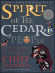 Spirit of the Cedar People: More Stories and Paintings of Chief Lelooska